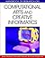 Handbook of Research on Computational Arts and Creative Informatics