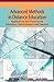 Advanced Methods in Distance Education: Applications and Practices for Educators, Administrators, and Learners