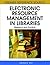 Electronic Resource Management in Libraries: Research and Practice