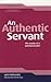 An Authentic Servant: The Marks of a Spiritual Leader (The Didasko Files)