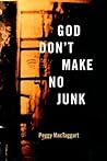 God Don't Make No Junk