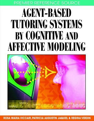 Agent-Based Tutoring Systems by Cognitive and Affective Modeling