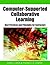 Computer-Supported Collaborative Learning by Kara L. Orvis Computer-Supported Collaborative Learning by Kara L. Orvis