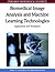 Biomedical Image Analysis and Machine Learning Technologies: Applications and Techniques (Premier Reference Source)