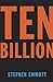 Ten Billion