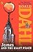 James and the Giant Peach by Roald Dahl James and the Giant Peach by Roald Dahl