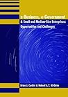 E-Business, E-Government & Small and Medium Size Enterprises: Opportunities and Challenges