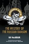 The Mystery of the Russian Ransom by Roy MacGregor