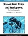 Serious Game Design and Development: Technologies for Training and Learning
