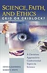 Science, Faith, And Ethics: Grid or Gridlock?