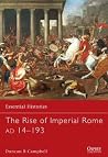 The Rise of Imperial Rome AD 14-193 (Essential Histories) The Rise of Imperial Rome AD 14-193 (Essential Histories)