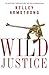Wild Justice (Nadia Stafford #3)