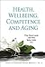 HEALTH, WELLBEING, COMPETENCE AND AGING by Leung Ping-Chung