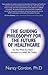 The Guiding Philosophy for the Future of Healthcare: It's Not What You Think...
