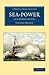 Sea-Power: And Other Studies (Cambridge Library Collection - Naval and Military History)