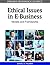 Ethical Issues in E-Business: Models and Frameworks