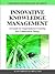 Innovative Knowledge Management: Concepts for Organizational Creativity and Collaborative Design