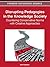 Disrupting Pedagogies in the Knowledge Society