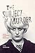 The Subject of Murder: Gend...