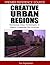 Creative Urban Regions: Harnessing Urban Technologies to Support Knowledge City Initiatives (Premier Reference Source)