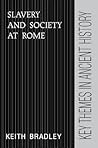 Slavery and Society at Rome (Key Themes in Ancient History)