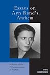 Essays on Ayn Rand's Anthem Essays on Ayn Rand's Anthem