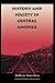 History and Society in Central America (LLILAS Translations from Latin America Series)