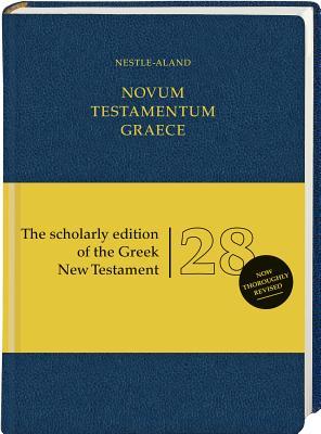 Novum Testamentum Graece: Nestle-Aland: The Scholarly Edition of the Greek New Testament (Greek and German and English Edition)