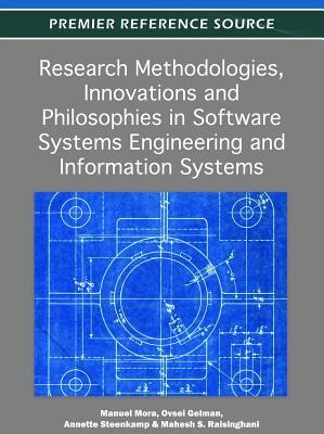 Research Methodologies, Innovations and Philosophies in Software Systems Engineering and Information Systems
