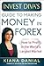 Invest Diva’s Guide to Making Money in Forex: How to Profit in the World’s Largest Market