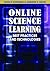 Online Science Learning: Best Practices and Technologies