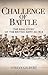 Challenge of Battle: The Re...