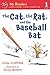 The Cat, The Rat, And The Baseball Bat by Andy Griffiths