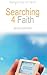Searching 4 Faith (Questions of Faith)