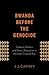 Rwanda Before the Genocide:...