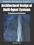 Architectural Design of Multi-Agent Systems: Technologies and Techniques