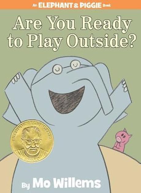 Are You Ready to Play Outside? (Elephant & Piggie, #7)