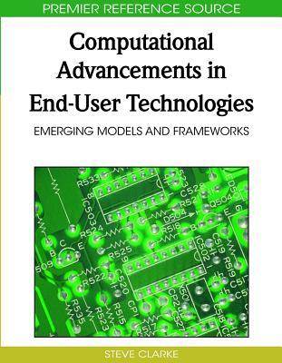 Computational Advancements in End-user Technologies: Emerging Models and Frameworks