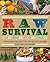 Raw Survival: Living the Ra...
