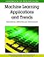 Handbook of Research on Machine Learning Applications and Trends: Algorithms, Methods and Techniques