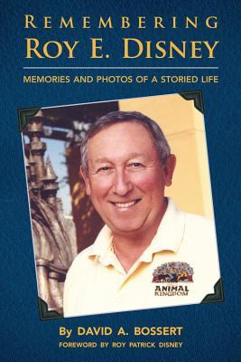 Remembering Roy E. Disney: Memories and Photos of a Storied Life (Hardcover)