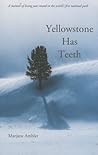 Yellowstone Has Teeth by Marjane Ambler