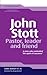 John Stott: Pastor, Leader and Friend (The Didasko Files)