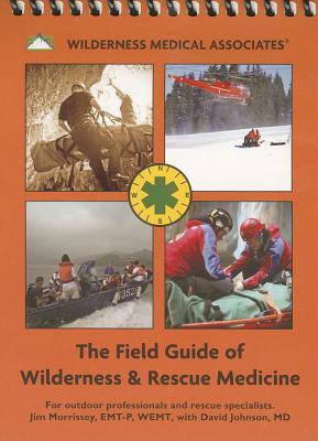 The Field Guide of Wilderness & Rescue Medicine (Spiral-bound)