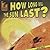 How Long Will the Sun Last? (Space Mysteries, 1)