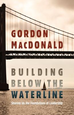 Building below the Waterline: Shoring Up the Foundations of Leadership