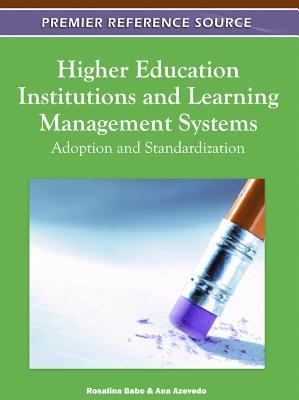 Higher Education Institutions and Learning Management Systems: Adoption and Standardization (Hardcover)