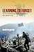 Learning to Forget: US Army Counterinsurgency Doctrine and Practice from Vietnam to Iraq