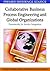 Collaborative Business Process Engineering and Global Organizations: Frameworks for Service Integration