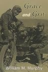 Grace and Grit by William M.  Murphy